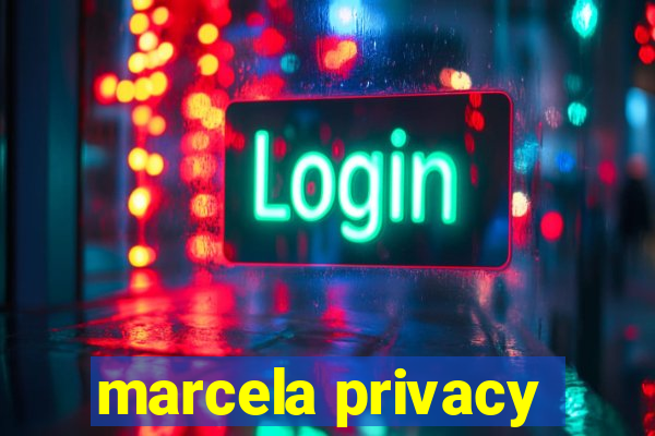 marcela privacy